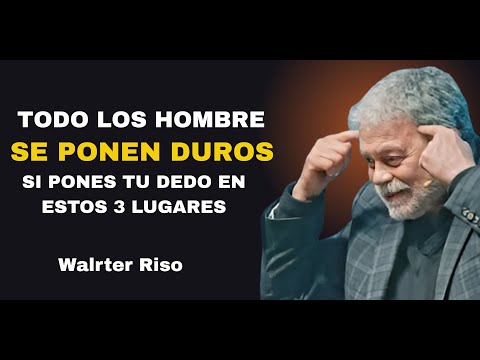3 Lugares donde todo hombre quiere que lo toques | Walter Riso
