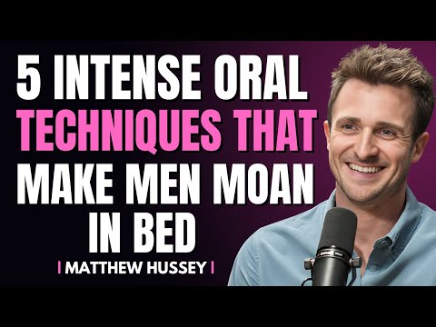 Want to Drive Men CRAZY in Bed? Watch These 5 Oral Techniques Now