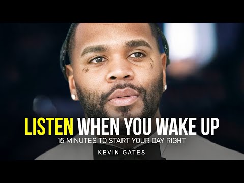 15 Minutes for the NEXT 15 Years of Your LIFE — Kevin Gates