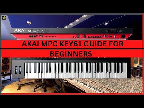 AKAI MPC KEY 61 WORKFLOW GUIDE for BEGINNERS