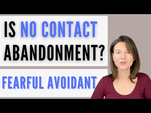 Fearful Avoidant No Contact: Are you abandoning your avoidant ex?
