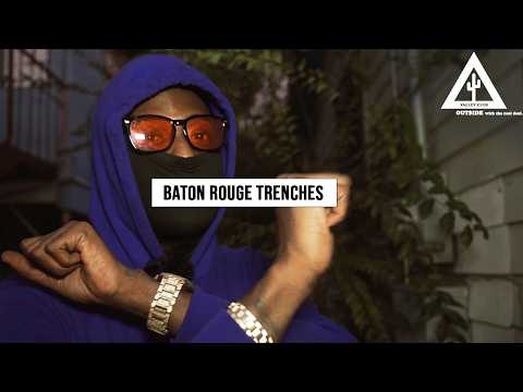 LOUISIANA HOOD TOUR: BATON ROUGE TRENCHES