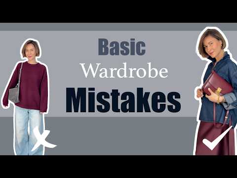 7 Big Basic Wardrobe Mistakes and How to Fix Them Immediately