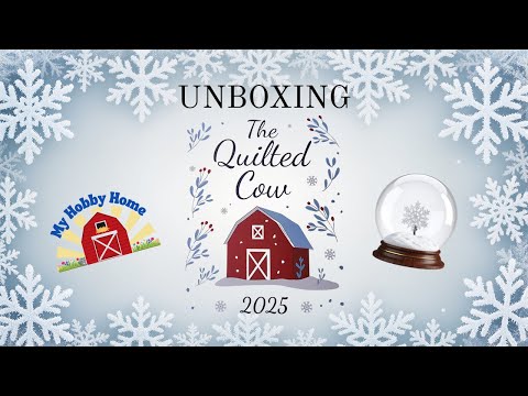 SPOILER ALERT *THE QUILTED COW 2025 WINTER WONDER BOX UNBOXING