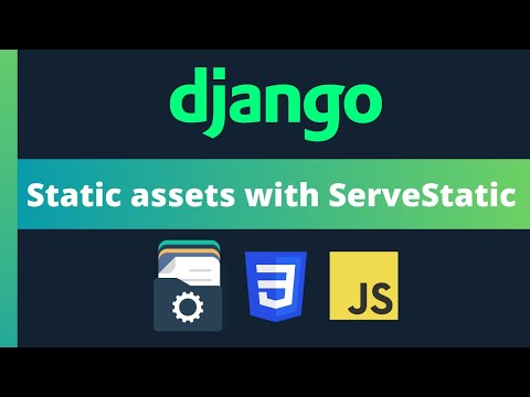 Handle static assets with ServeStatic in Django