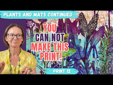 See how layers make INTRIGUING gelli prints using PLANTS and TABLE MATS.  PRINT 12 - INSPIRATION