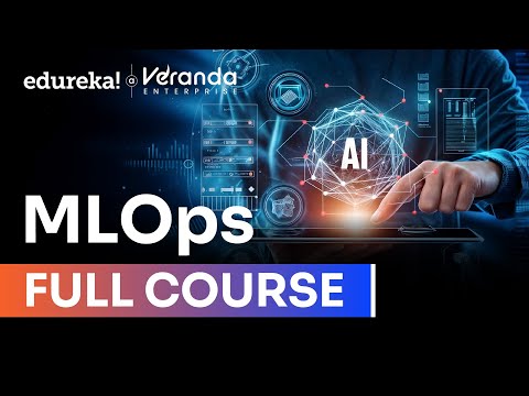 MLOps Full Course [2025] - 12 hour  | MLOps for Beginners | What is MLOps? | Edureka Live
