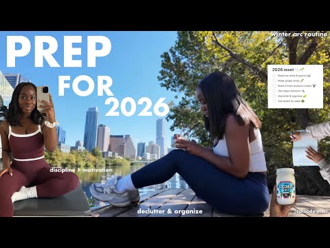 PREP FOR 2026 | becoming the best version of myself, winter arc routine, organizing + resetting