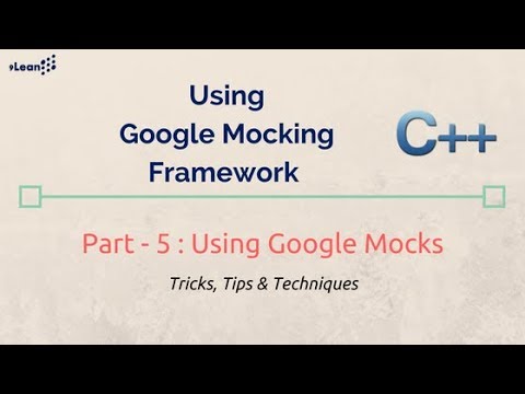 Google c++ test Mocking Framework Part- 5 Using Google Mocks c++ gmock and c++ gtest tips and tricks