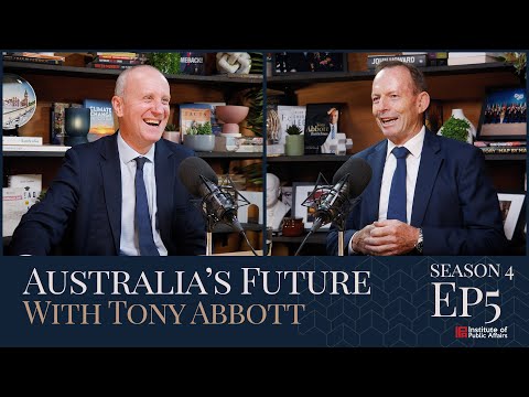 S4E05 - Australia's Future with Tony Abbott - The 2025 federal election is on!