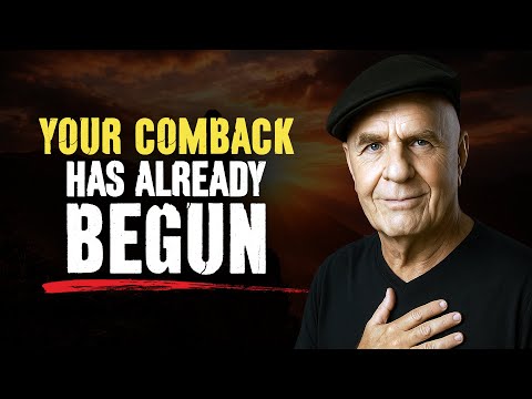 You’re Seeing This Because You’re Entering The Biggest Comeback - Wayne Dyer