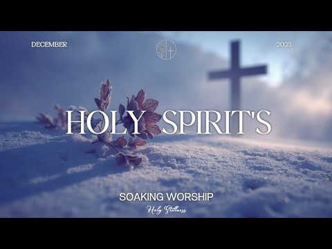 SOAKING WORSHIP — Winter Stillness in His Presence