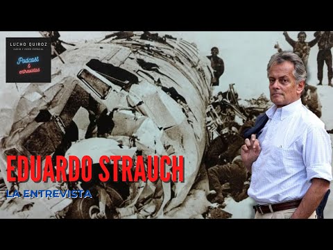 La sociedad de la nieve: Eduardo Strauch, superviviente de  La tragedia o el milagro de los Andes.