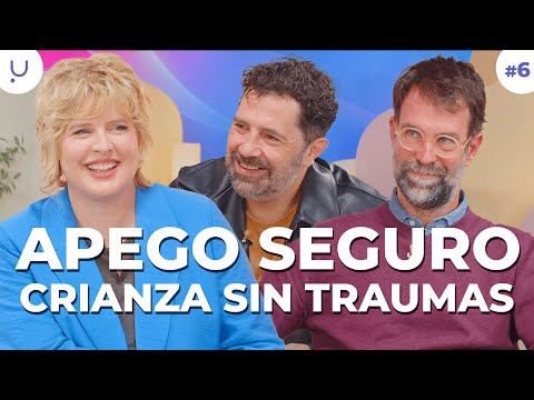 APEGO SEGURO: cómo criar sin traumas | Rafa Guerrero y Raúl Massana | UPEKA 3x06