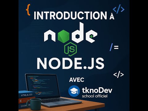 📚 Introduction à Node.js | Développement Web & Mobile avec TknoDev School Officiel 🚀