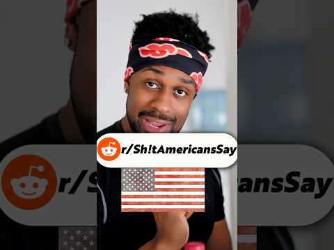 DUMB THINGS AMERICANS SAY #shortsviral #fyp #reddit