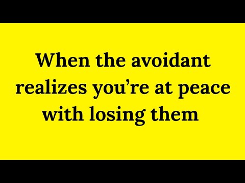 When An Avoidant Realizes You've Given Up