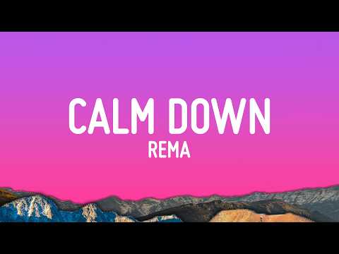 Rema - Calm Down (Lyrics)