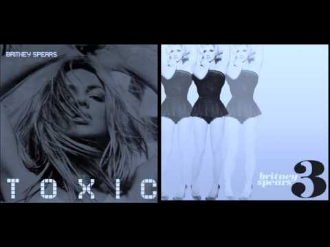 Britney Spears - Toxic/3 (Mashup)