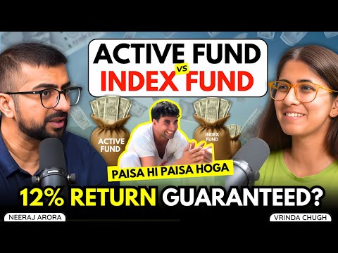 Active Fund or Index Fund: Where To Invest? For Beginners To Retirees | Neeraj Arora Explains