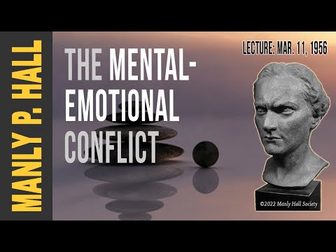 Manly P. Hall: Solving the Mental-Emotional Conflict