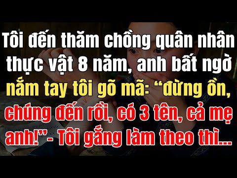 Đến Thăm Chồng Quân Nhân Nằm Thực Vật 8N, Anh Bất Ngờ Nắm Tôi Tay Gõ Mã: “Đừng Ồn! 3 Tên Đến Rồi!"..