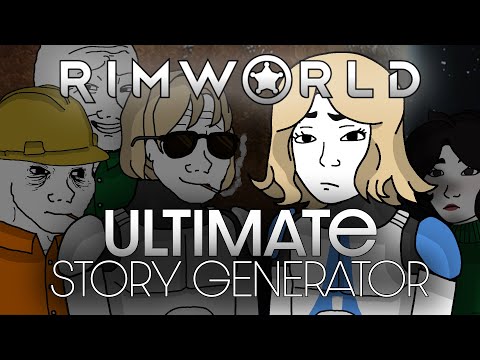 The ULTIMATE Story Generator | RimWorld