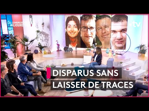 Disparitions mystérieuses : ils sont sans nouvelles de leurs proches - Ça commence aujourd'hui