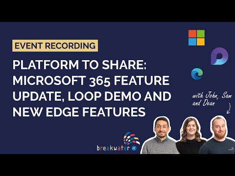 Platform to Share - July 2023 | Microsoft 365 Feature Update | Loop Demo | Edge Features