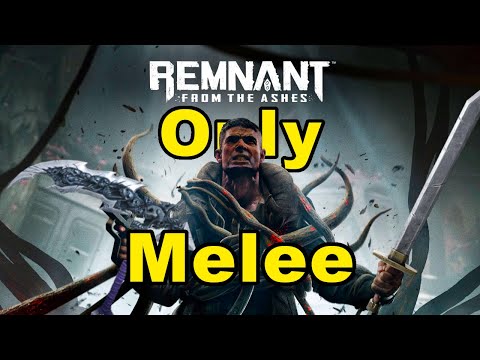 Can You Beat Remnant: From the Ashes with Only Melee?