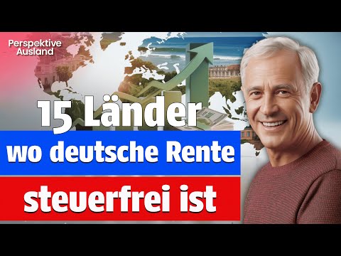 In diesen 15 Ländern die deutsche Rente (fast) steuerfrei beziehen