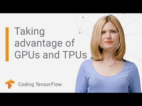 How to take advantage of GPUs and TPUs for your ML project (Coding TensorFlow)