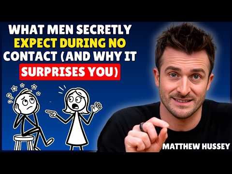 What Men Secretly Expect During No Contact And Why It Surprises You || Matthew Hussey