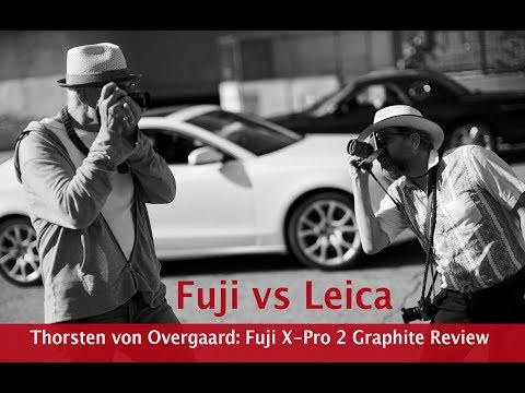 Fujifilm X-Pro2 vs Leica - On the Streets Camera Review by Thorsten von Overgaard (subtitled)