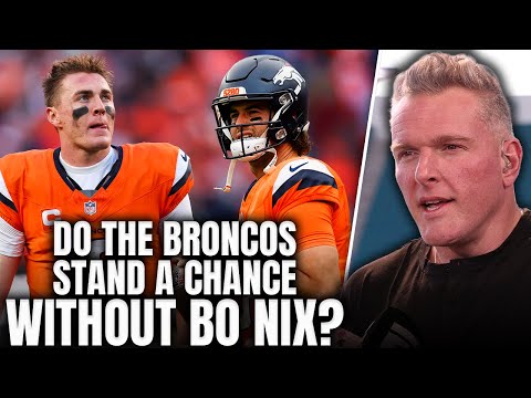 Do The Broncos Stand A Chance Without Bo Nix? | Pat McAfee Show