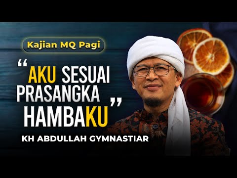 Aku Sesuai dengan Prasangka Hamba-Ku | Kajian MQ Pagi
