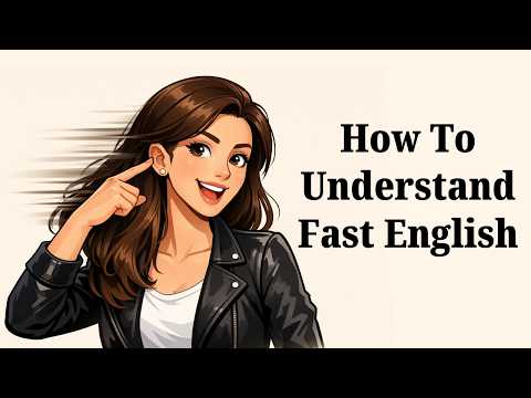 Learn English With Easy Podcast | How To Understand Fast English – Simple Steps for Every Learner