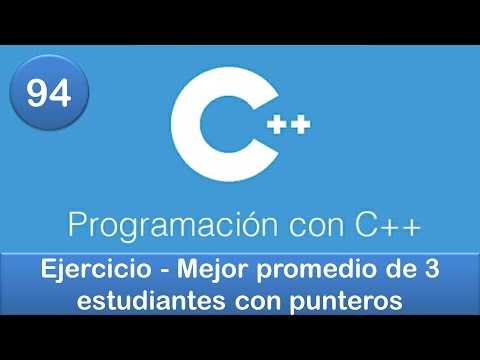 94. Programación en C++ || Punteros || Ejercicio - Mejor promedio de 3 estudiantes con punteros