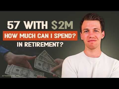 We Have Over $2 Million (Age 57) | How Much Can We Spend For An Amazing Retirement? FULL CASE STUDY