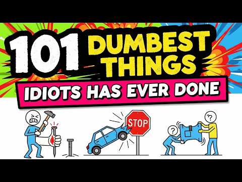 101 Dumbest Things Humanity Has Ever Done