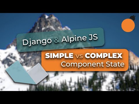 Django & Alpine.js - Simple and Complex Component State for Building Interactive UIs (a comparison)