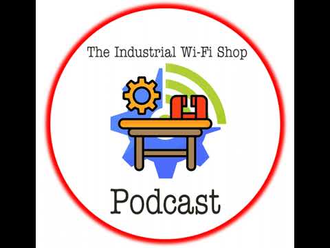 The Industrial Wi-Fi Shop Podcast – Ep. 23 What’s on the Bench?