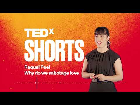 Why do we sabotage love?