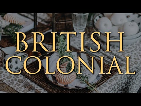 British Colonial Style Decorating | 10 Insider Design Tips for a Timeless Look