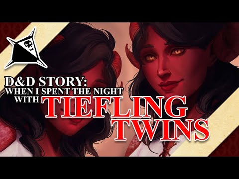 D&D Story: When I Spent the Night With Tiefling Twins