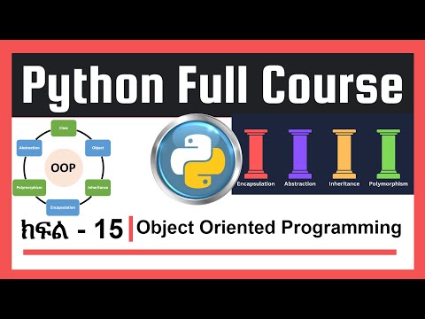Python - 15 | OOP Principles #Encapsulation #inheritance  #polymorphism  #abstraction | በ አማርኛ