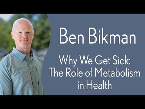 Ben Bikman - Why We Get Sick: The Role of Metabolism in Health