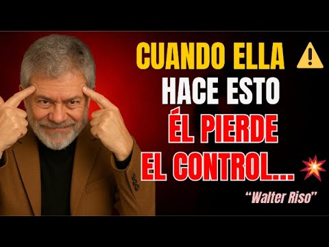 Cuando una mujer hace ESTO… un hombre pierde el CONTROL | Walter Riso