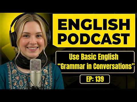 How to Use Basic English Grammar in Conversations | English Conversation Practice