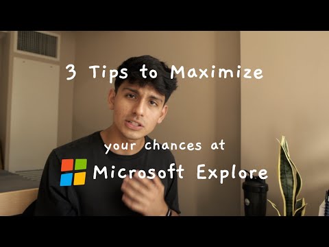 3 Tips to maximize your chances at Microsoft Explore